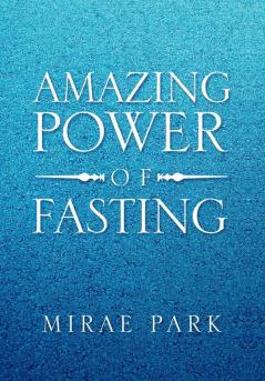 Amazing Power of Fasting