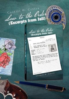 Law to the Order (Excerpts from Jail)
