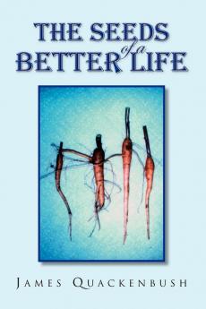 The Seeds of a Better Life