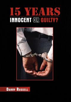 15 Years Innocent or Guilty?