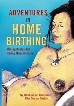 Adventures in Home Birthing