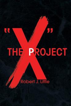 THE ''X'' PROJECT