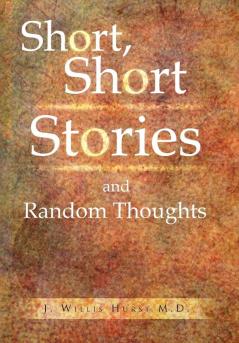 Short Short Stories and Random Thoughts