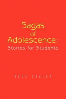 Sagas of Adolescence: Stories for Students