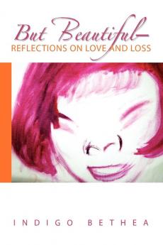 But Beautiful-Reflections on Love and Loss