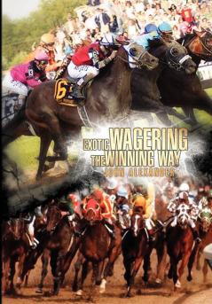 Exotic Wagering the Winning Way