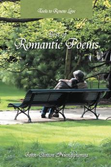 Best of Romantic Poems: 48 Poems to Renew Your Love