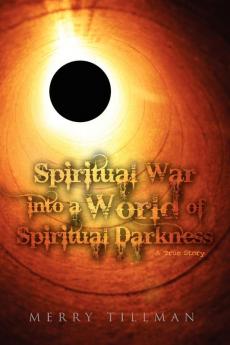 Spiritual War into a World of Spiritual Darkness
