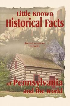 Little Known Historical Facts of Pennsylvania and the World