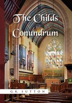 The Childs Conundrum