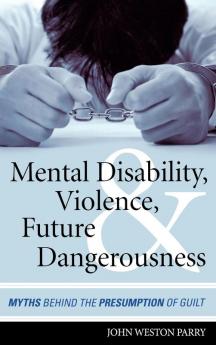 Mental Disability Violence and Future Dangerousness