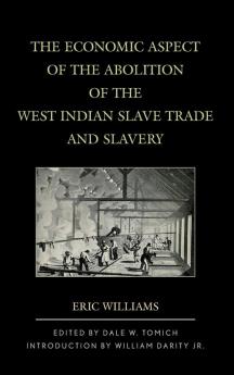Economic Aspect of the Abolition of the West Indian Slave Trade and Slavery