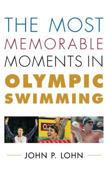 Most Memorable Moments in Olympic Swimming