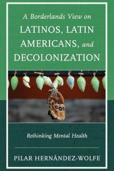 Borderlands View on Latinos Latin Americans and Decolonization
