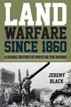 Land Warfare since 1860