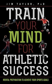 Train Your Mind for Athletic Success