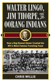 Walter Lingo Jim Thorpe and the Oorang Indians