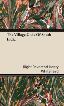 The Village Gods Of South India
