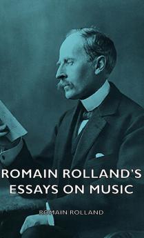 Romain Rolland's Essays On Music