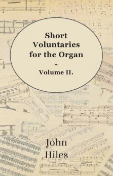 Short Voluntaries For The Organ - Volume II: 2