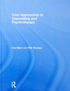 Core Approaches in Counselling and Psychotherapy