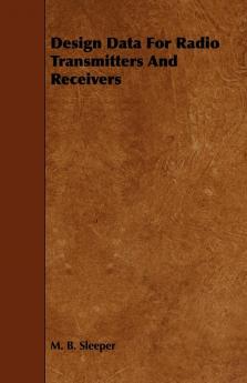 Design Data For Radio Transmitters And Receivers