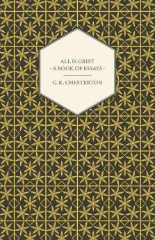 All is Grist - A Book of Essays