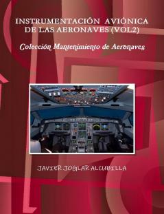 INSTRUMENTACIÓN  AVIÓNICA DE LAS AERONAVES (VOL2) Colección Mantenimiento de Aeronaves