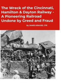 The Wreck of the Cincinnati Hamilton & Dayton Railway A Pioneering Railroad Undone by Greed and Fraud