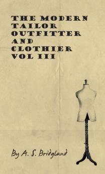 The Modern Tailor Outfitter And Clothier - Vol III