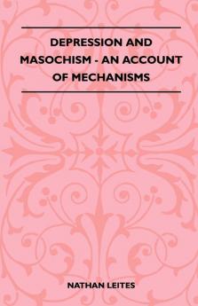Depression And Masochism - An Account Of Mechanisms