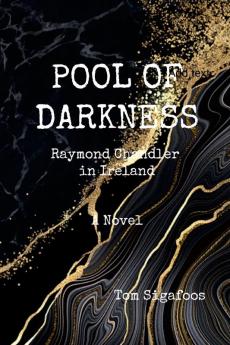 Pool of Darkness - Raymond Chandler in Ireland