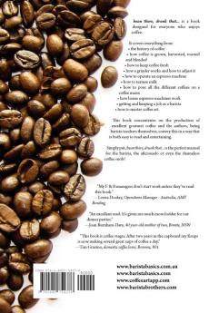 Bean There Drunk That... the Definitive Guide to Coffee and the World of the Barista