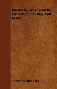 Poems By Wordsworth Coleridge Shelley And Keats