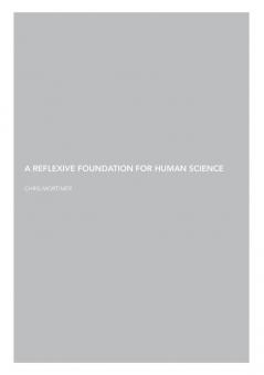 A Reflexive Foundation for Human Science