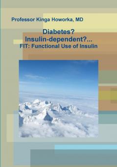 Diabetes? Insulin-dependent?...