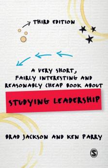 A Very Short Fairly Interesting and Reasonably Cheap Book about Studying Leadership