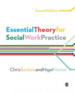 Essential Theory for Social Work Practice