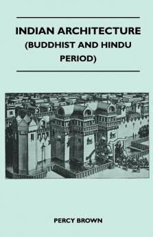 Indian Architecture (Buddhist And Hindu Period)
