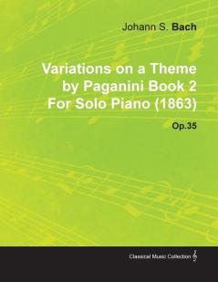 Variations on a Theme by Paganini Book 2 By Johannes Brahms For Solo Piano (1863) Op.35