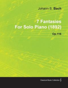 7 Fantasies By Johannes Brahms For Solo Piano (1892) Op.116