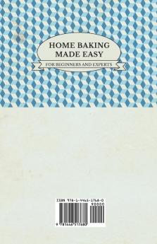 Home Baking Made Easy - For Beginners And Experts