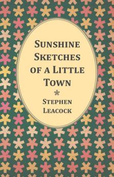 Sunshine Sketches Of A Little Town