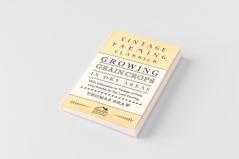 Growing Grain Crops in Dry Areas - With Information on Varieties of Grain Crop Suitable for Dry Land Farming