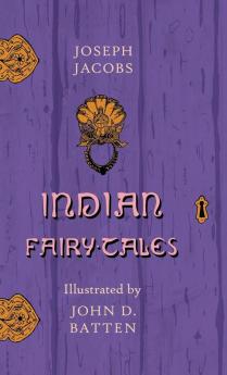 Indian Fairy Tales - Illustrated by John D. Batten