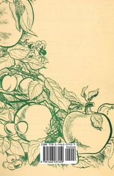 A Guide to Growing Apples with Information on Root-Stocks Varieties Cross-Pollination Pruning Thinning Pests and Diseases