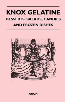 Knox Gelatine - Desserts Salads Candies and Frozen Dishes