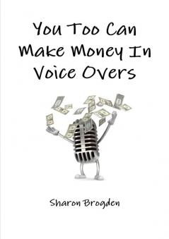You too can make money in voice overs