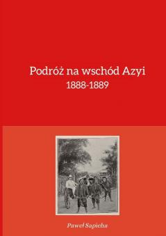 Podr���� na wsch��d Azyi 1888-1889