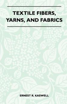 Textile Fibers Yarns And Fabrics